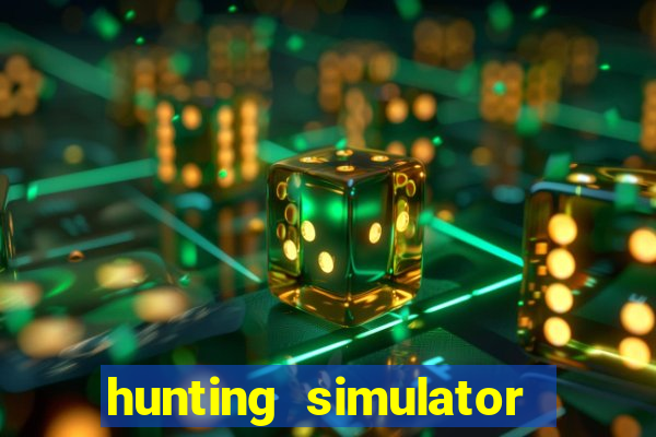 hunting simulator 4x4 dinheiro infinito download